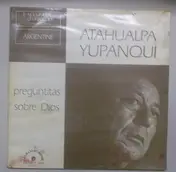 Atahualpa Yupanqui - Preguntitas Sobre Dios