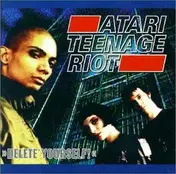Atari Teenage Riot - Delete Yourself