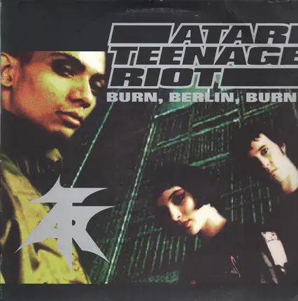 Atari Teenage Riot - Burn, Berlin, Burn!
