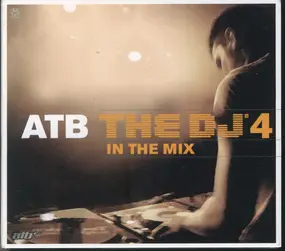 ATB - The DJ'4 - In The Mix