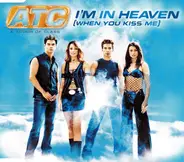 Atc - I'm In Heaven (When You Kiss Me)