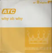 Atc - Why Oh Why