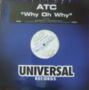 12inch Vinyl Single - Atc - Why Oh Why - Still sealed
