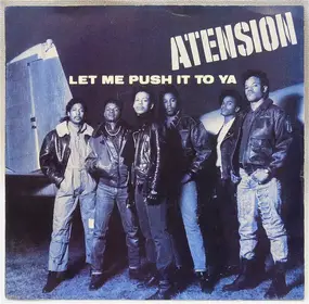 Atension - Let me push it to ya / Let me push it to ya