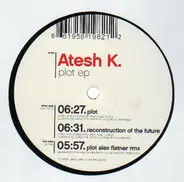 Atesh K. - Plot EP