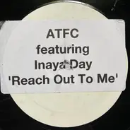 ATFC Feat. Inaya Day - Reach Out To Me