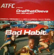 ATFC Presents OnePhatDeeva Feat Lisa Millett - Bad Habit Pt1