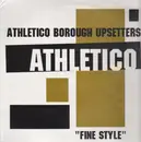 12'' - Athletico Borough Upsetters - Fine Style