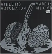 Athletic Automaton / Made In Mexico - Athletic Automaton / Made In Mexico