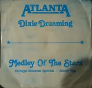 7'' - Atlanta - Dixie Dreaming / Medley Of The Stars