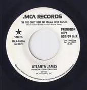 Atlanta James - I'm The Only Hell My Mama Ever Raised