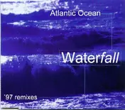Atlantic Ocean - Waterfall '97 Remixes