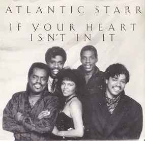 Atlantic Starr - If Your Heart Isn't In It