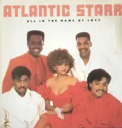 Atlantic Starr - All in the Name of Love