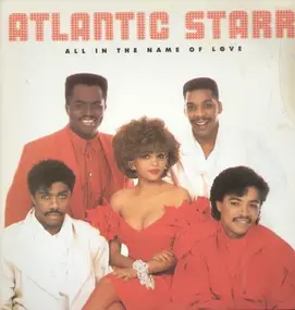 Atlantic Starr - All in the Name of Love