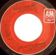 Atlantic Starr - Send For Me