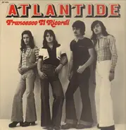 Atlantide - Francesco Ti Ricordi