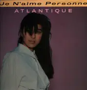 Atlantique - Je N'Aime Personne