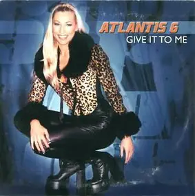 Atlantis 6 - Give It To Me