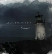 Atlas Losing Grip - Currents