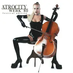 Atrocity - Werk 80 (Festival Edition)
