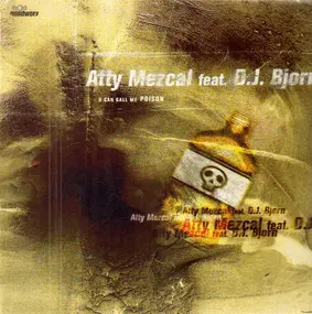 Atty Mezcal feat. D.J. Bjorn - U Can Call Me Poison