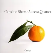 Attacca Quartet - Caroline Shaw: Orange