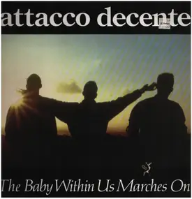 Attacco Decente - The Baby Within Us Marches On