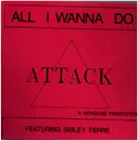 12inch Vinyl Single - Attack ,Featuring Sisley Ferré - All I Wanna Do