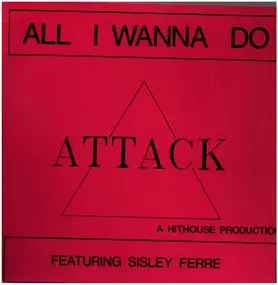 The Attack - All I Wanna Do