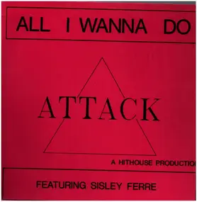 The Attack - All I Wanna Do