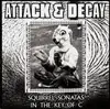 7inch Vinyl Single - Attack & Decay - Squirrel Sonatas In The Key Of C