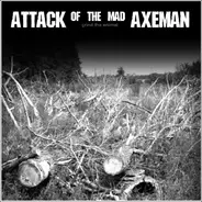 Attack Of The Mad Axeman - Grind The Enimal