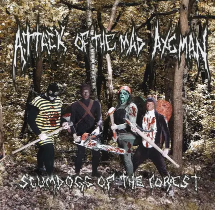 Attack Of The Mad Axeman - Scumdogs Of The Forest