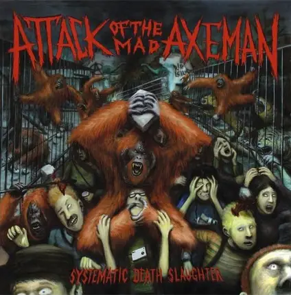 Attack Of The Mad Axeman - Systematic Death Slaughter