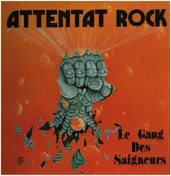 Attentat Rock - Le Gang Des Saigneurs