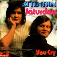 Attention - Saturday  / You Cry