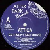 Attica - Get Funky (Get Down) / I Likes