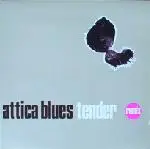 Attica Blues - Tender Remix