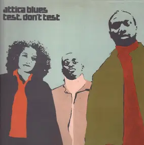 Attica Blues - Test. Don't Test