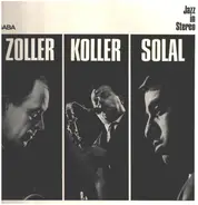 Attila Zoller , Hans Koller & Martial Solal - Zoller Koller Solal