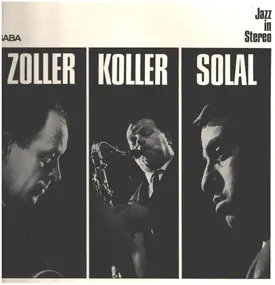 Attila Zoller - Zoller Koller Solal