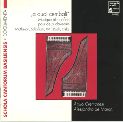 Attilio Cremonesi , Alessandro De Marchi - A Duoi Cembali: Musique allemande pour deux clavecins
