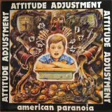 Attitude Adjustment - American Paranoia