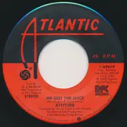 Attitude - We Got The Juice