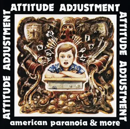 Attitude Adjustment - American Paranoia & More