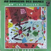 Au Bonheur Des Dames - Oh Les Filles / Ego Dames