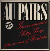 The Au Pairs - Inconvenience / Pretty Boys