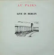 The Au Pairs - Live in Berlin