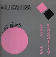 Au Pairs - Sense and Sensuality